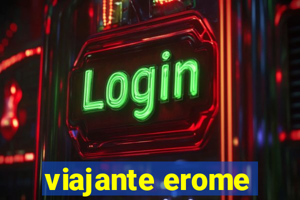 viajante erome